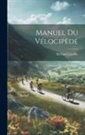 Richard Lesclide - Manuel Du Vélocipède