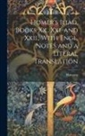 Homerus - Homer's Iliad, Books Xx., Xxi. and Xxii., With Engl. Notes and a Literal Translation