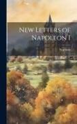 Napoleon - New Letters of Napoleon I