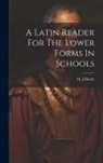 Hardy H. J - A Latin Reader For The Lower Forms In Schools