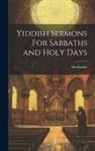 Masliansky - Yiddish Sermons For Sabbaths and Holy Days