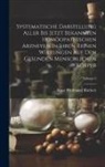 Ernst Ferdinand Rückert - Systematische Darstellung Aller Bis Jetzt Bekannten Homöopathischen Arzneyen In Ihren Reinen Wirkungen Auf Den Gesunden Menschlichen Körper; Volume 2