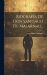 Josep Maria Quadrado - Biografía De Don Santiago De Masarnau