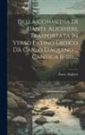 Dante Alighieri - Della Commedia Di Dante Alighieri, Trasportata In Verso Latino Eroico Da Carlo D'aquino ... Cantica I(-iii)