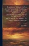 David Wilkie - The Great Works of Sir David Wilkie, 26 Photogr. From Engravings of His Paintings, With a Descriptive Account of the Pictures and a Memoir of the Arti