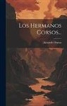 Alexandre Dumas - Los Hermanos Corsos