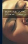 Anonymous - Fountain La Val Mineral Springs