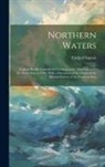Fridtjof Nansen - Northern Waters: Captain Roald Amundsen's Oceanographic Observations in the Arctic Seas in 1901, With a Discussion of the Origin of the