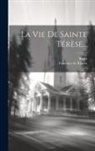 Bouix, Francisco De Ribera - La Vie De Sainte Térèse