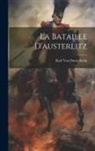Karl Von Stutterheim - La Bataille D'austerlitz