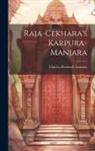Charles Rockwell Lanman - Raja-Cekhara's Karpura-Manjara
