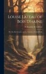 Ferdinand J. M. Lefebvre - Louise Lateau of Bois D'haine: Her Life, Her Ecstasies, and Her Stigmata, a Medical Study