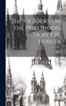 John - The Six Books On the Priesthood, Tr. by F.W. Hohler