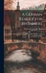 Hermann Carl Otto Huss - A German Reader for Beginners: With an Introduction On English-German Cognates, Notes and Vocabulary