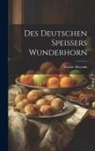 Gustav Meyrink - Des Deutschen Speissers Wunderhorn