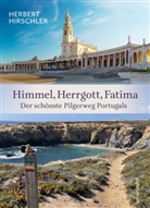 Herbert Hirschler - Himmel, Herrgott, Fatima
