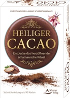 Christiane Krieg, Abbas Schirmohammadi - Heiliger Cacao - Entdecke das herzöffnende schamanische Ritual