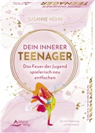Susanne Hühn - Dein Innerer Teenager - Das Feuer der Jugend spielerisch neu entfachen