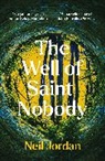 Neil Jordan, Jordan Neil - The Well of Saint Nobody