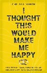 Chelsea Damon - I Thought This Would Make Me Happy