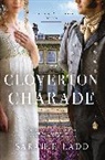 Sarah E. Ladd - The Cloverton Charade