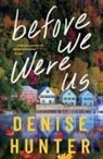 Denise Hunter - Before We Were Us