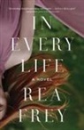 Rea Frey - In Every Life