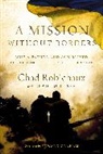 Chad Robichaux, Chad/ Thomas Robichaux - A Mission Without Borders
