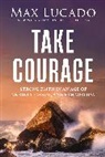 Max Lucado - Take Courage