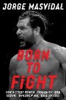 Jorge Masvidal, To Be Confirmed Threshold - Born to Fight