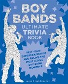 Karah-Leigh Hancock - Boy Bands Ultimate Trivia Book