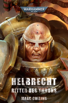 Marc Collins - Warhammer 40.000 - Helbrecht - Ritter des Throns