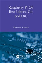 Robert M Koretsky - Raspberry Pi Os Text Editors, Git, and LXC
