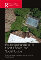 Stefan (Leeds Beckett University Lawrence, Joanne Hill, Stefan Lawrence, Rasul Mowatt - Routledge Handbook of Sport, Leisure, and Social Justice