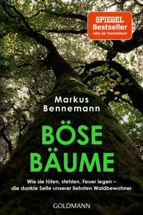 Markus Bennemann, Janine Czichy - Böse Bäume - Wie sie töten, stehlen, Feuer legen - die dunkle Seite unserer liebsten Waldbewohner