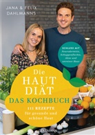 Felix Dahlmanns, Jana Dahlmanns - Die Hautdiät - Das Kochbuch