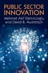 David B. Audretsch, Audretsch David B., Mehmet Akif Demircioglu, Mehmet Akif (Carleton University Demircioglu - Public Sector Innovation