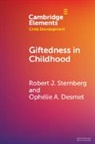 Ophélie A. Desmet, Robert J. Sternberg, Robert J. (Cornell University Sternberg, Sternberg Robert J. - Giftedness in Childhood