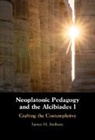 James M. Ambury, James M. (King''s College Ambury - Neoplatonic Pedagogy and the Alcibiades I