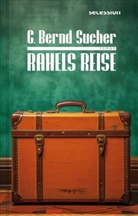 C Bernd Sucher, C. Bernd Sucher - Rahels Reise