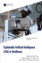 Utku Sengoz Kose, Xi Chen, Chen Xi, Utku Kose, Kose Utku, Jose Antonio Marmolejo Saucedo... - Explainable Artificial Intelligence (Xai) in Healthcare