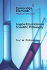 Alan Richardson, Alan (University of British Columbia) Richardson, Alan W. (University of British Columbi Richardson, Richardson Alan W. - Logical Empiricism As Scientific Philosophy
