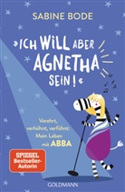 Sabine Bode - "Ich will aber Agnetha sein!"