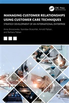 Stanislaw Brzezinski, Stanisław Brzeziński, Anna Brzozowska, Anna (Czestochowa University of Techno Brzozowska, Arnold Pabian, Barbara Pabian - Managing Customer Relationships Using Customer Care Techniques