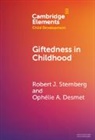 Ophélie A. Desmet, Robert J. Sternberg, Robert J. (Cornell University Sternberg - Giftedness in Childhood