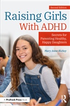 Mary Anne Richey - Raising Girls With Adhd