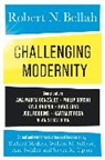 Robert N. Bellah, Richard Madsen, Madsen Richard, William M. Sullivan, Sullivan William M., Ann Swidler... - Challenging Modernity