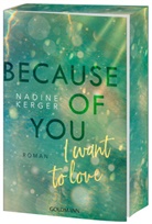 Nadine Kerger - Because of You I Want to Love
