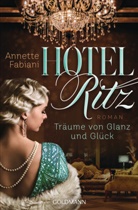 Annette Fabiani - Hotel Ritz. Träume von Glanz und Glück