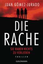 Juan Gómez-Jurado - Die Rache - Sie haben nichts zu verlieren